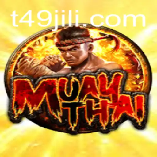 Discover the Thrilling Experience of MuayThai with 49JILI